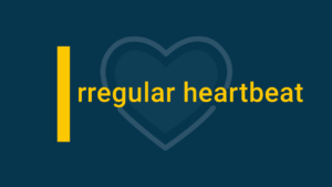 Irregular heartbeat in yellow text on blue background with heart icon, representing that irregular heartbeat is a symptom of aortic stenosis