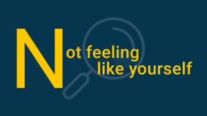 Not feeling like yourself in yellow text on blue background with magnifying glass, representing a symptom of aortic stenosis